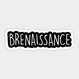 BRENAISSANCE Sticker